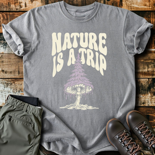 Nature Is A Trip T-Shirt