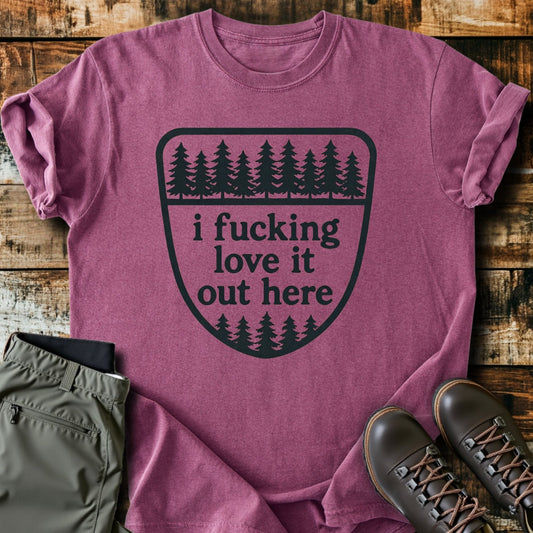 Love It Out Here T-Shirt