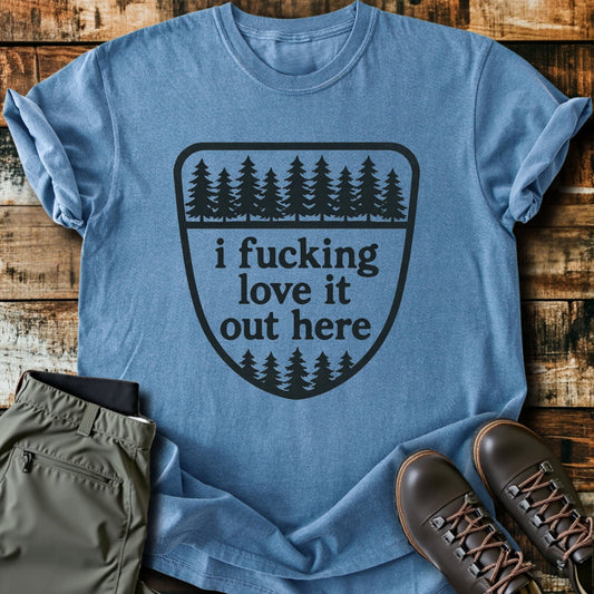 Love It Out Here T-Shirt