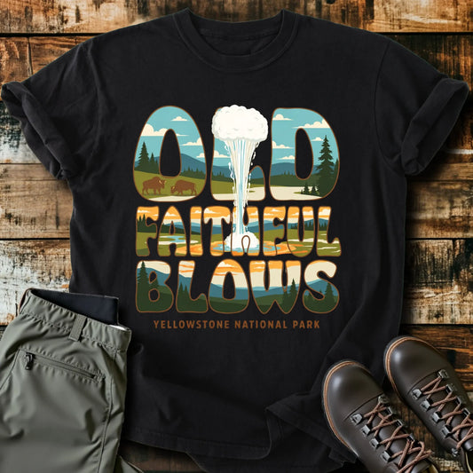Old Faithful Blows T-Shirt